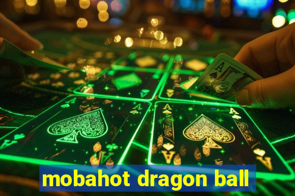 mobahot dragon ball